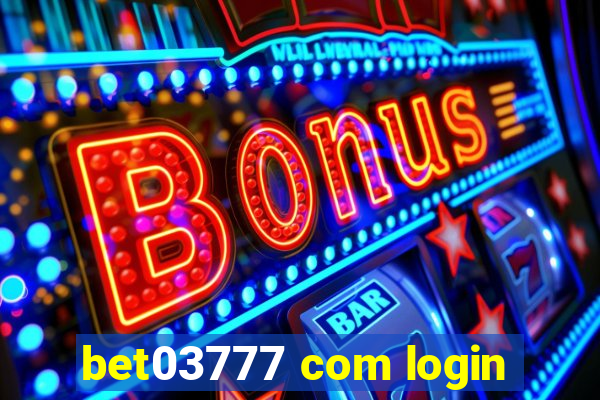 bet03777 com login